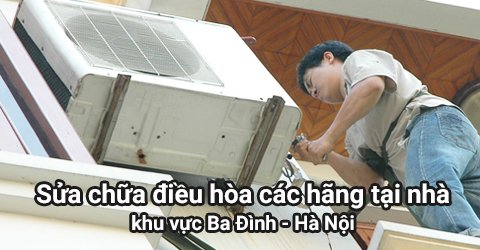 Sửa điều hòa tại quận Ba Đình, Hà Nội