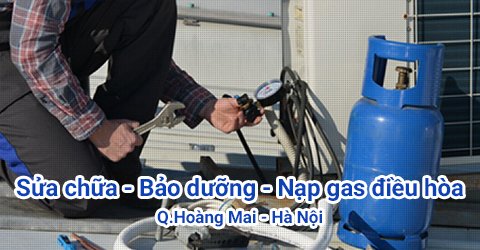 Sửa chữa - bảo dưỡng điều hòa tại quận Hoàng Mai và trên toàn Hà Nội