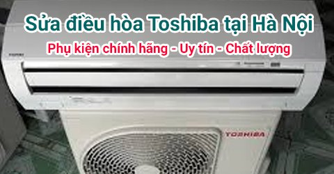 Sửa chữa điều hòa Toshiba tại Hà Nội